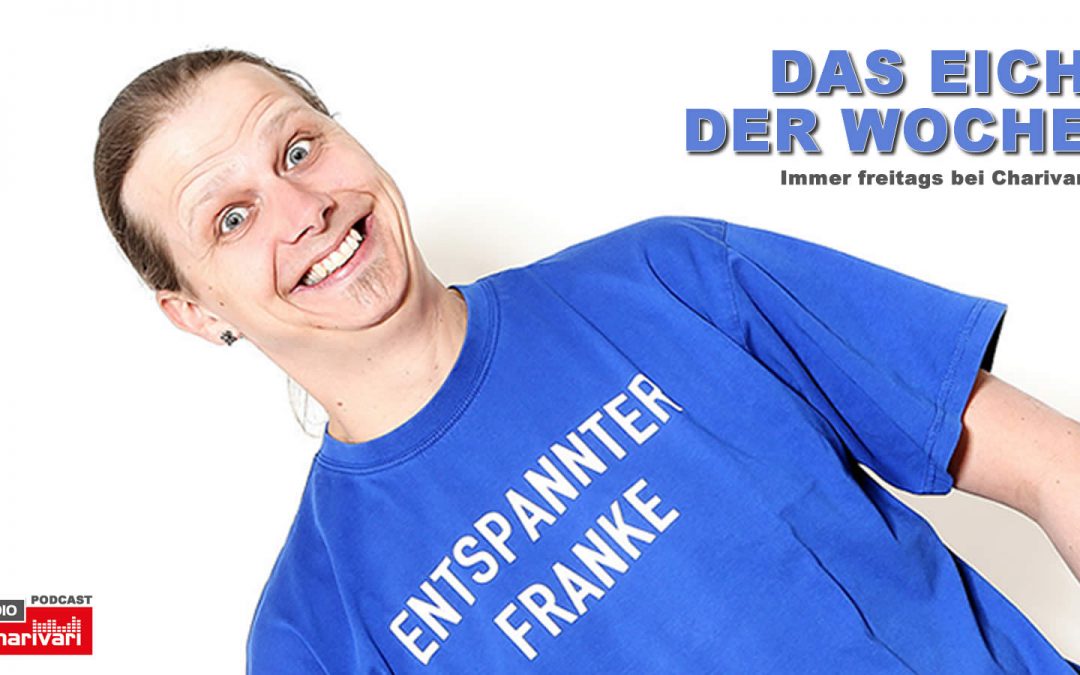Das Eich der Woche