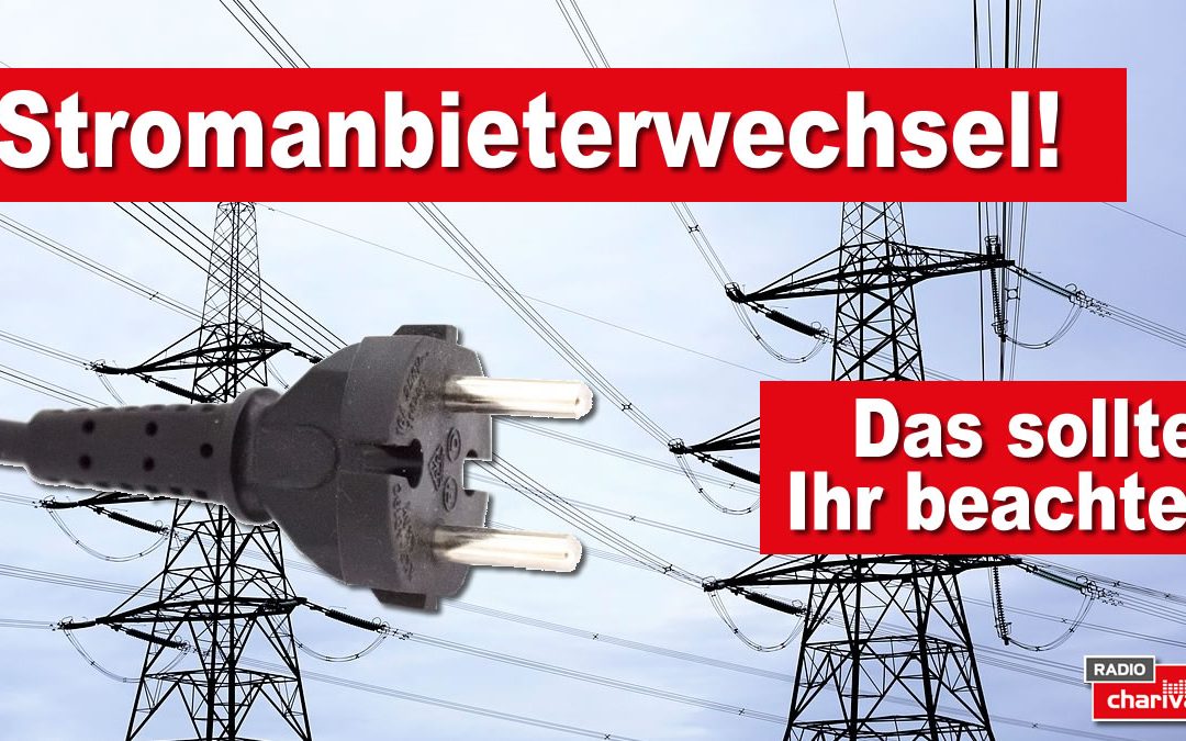 Stromanbieterwechsel – Das sollten Sie beachten