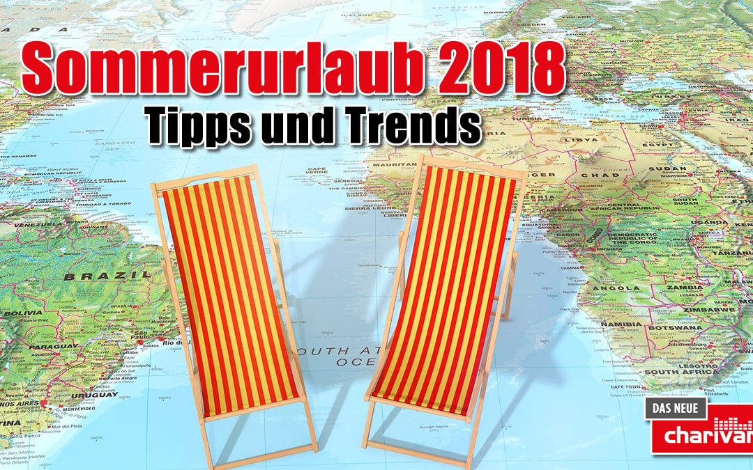 Sommerurlaub 2018 – Tipps und Trends
