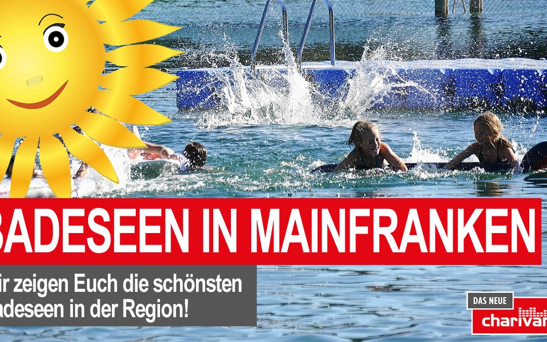 Erholung in der Region: Badeseen in Mainfranken!