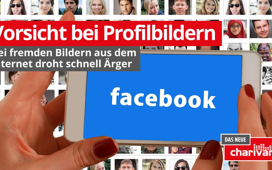 Bei manchen Profilbildern auf Facebook droht Ärger